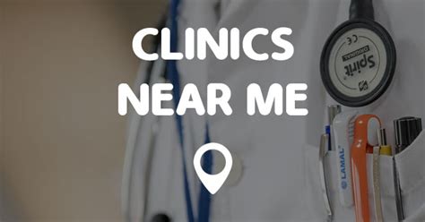 Find a Clinic Near Me .